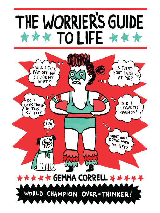 Title details for The Worrier's Guide to Life by Gemma Correll - Available
